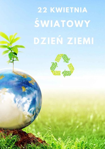 22 kwietnia - Dzień Ziemi